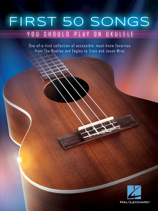 Title details for First 50 Songs You Should Play on Ukulele by Hal Leonard Corp. - Available
